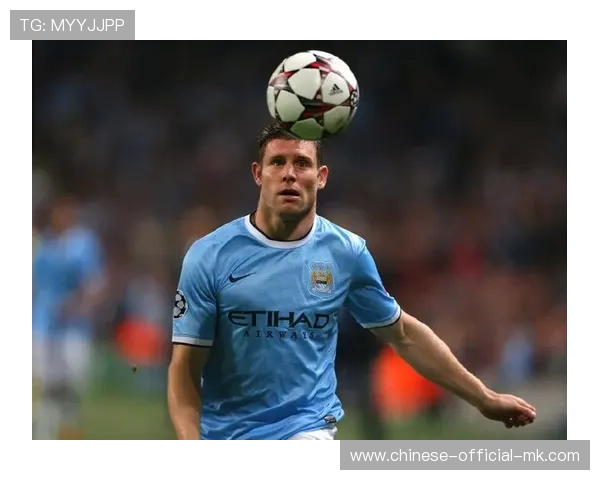 从青训到纪录：米尔纳第653次英超出场追平巴里历史纪录